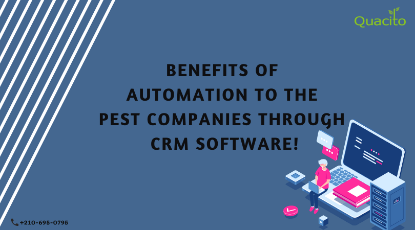 Benefits of Automation to the pest companies through CRM software!